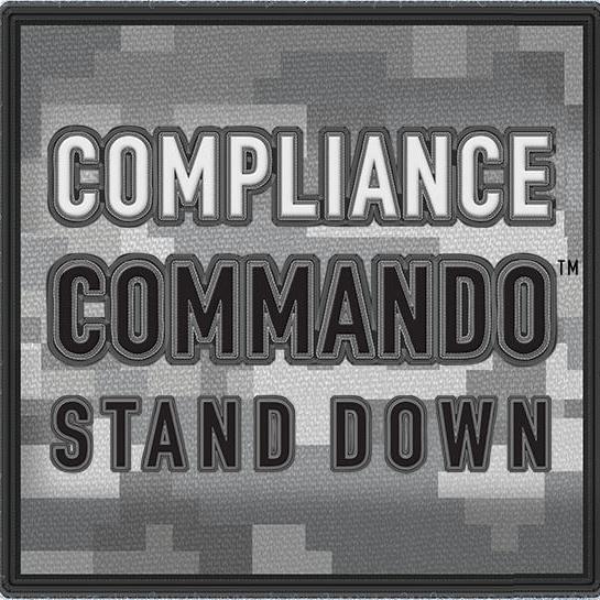 compliance-commando-patch-square.jpg Compliance Commando Stand Down